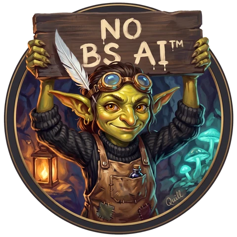 NO BS AI™ logo: Quill the goblin scribe holding a hand-lettered NO BS AI sign overhead